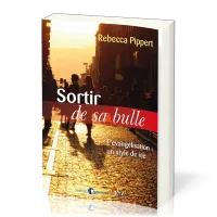 Sortir de sa bulle - L'évangelisation: un style de vie