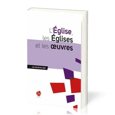 Église, les Églises et les Œuvres (L') - [Les textes du CNEF]
