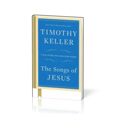 Songs of Jesus (The) - A Year of Daily Devotions in the Psalms