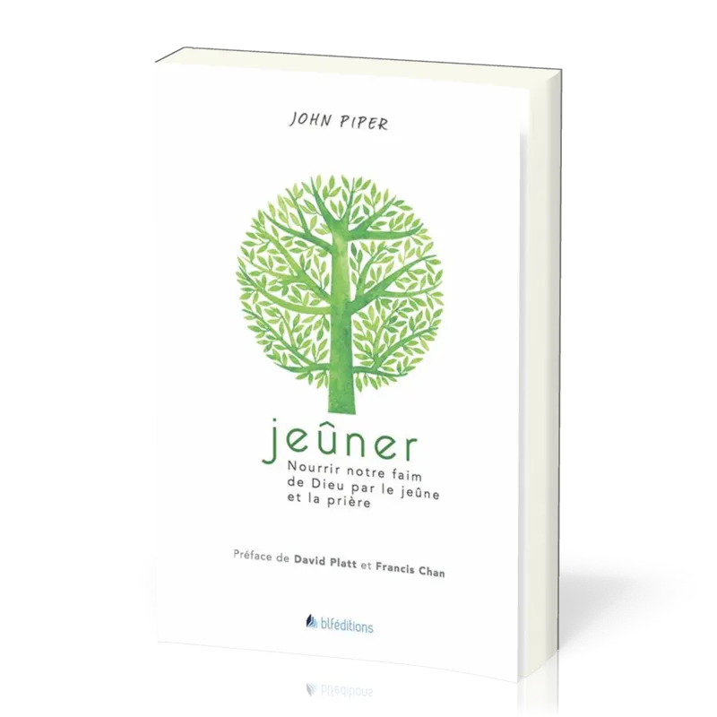 Jeûner - Nourrir notre faim de Dieu par le jeûne et la prière