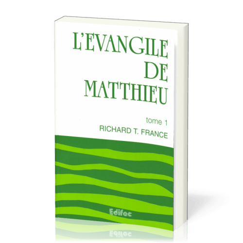 L’Évangile de Matthieu, tome 1 - [CEB NT 01] Commentaire Évangélique de la Bible