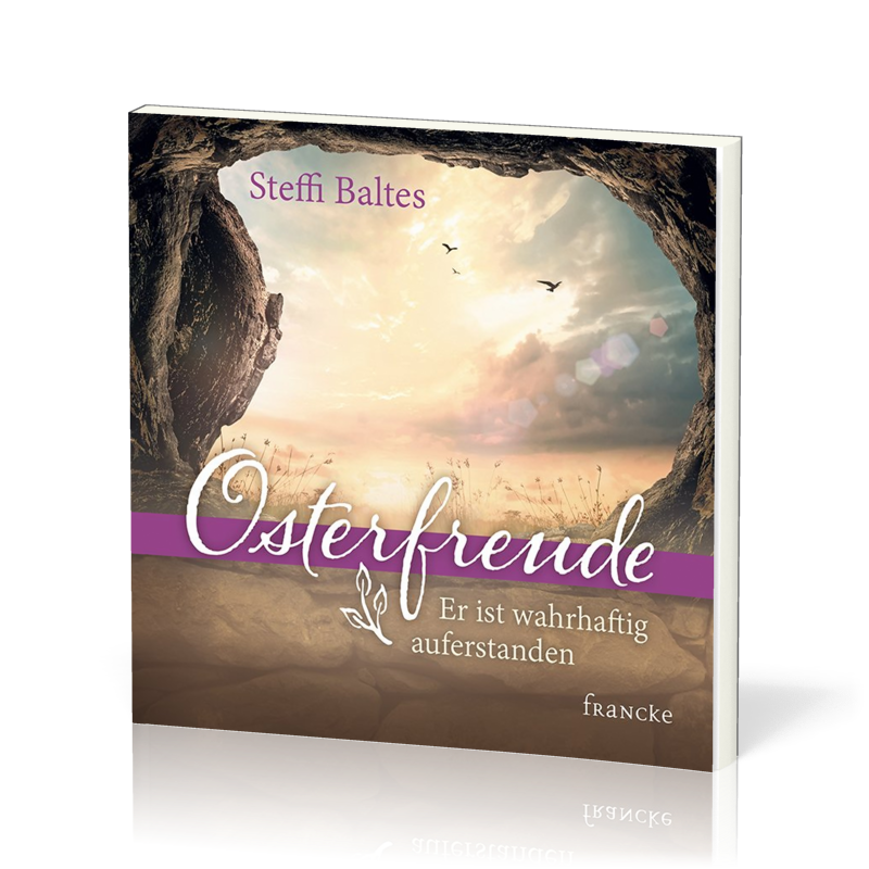 Osterfreude - Er ist wahrhaftig auferstanden