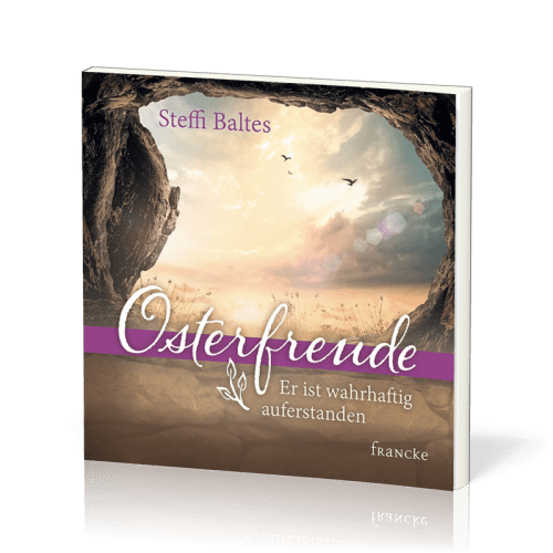 Osterfreude - Er ist wahrhaftig auferstanden