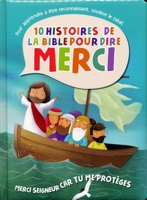 Merci Seigneur car tu me protèges - 10 histoires de la Bible pour dire merci