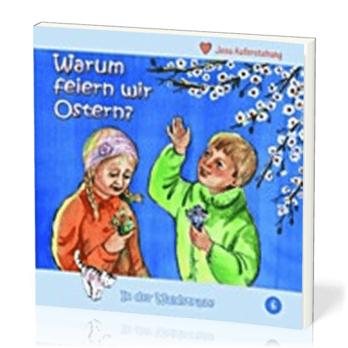 WARUM FEIERN WIR OSTERN - IN DER WALDSTRASSE - HEFT 6