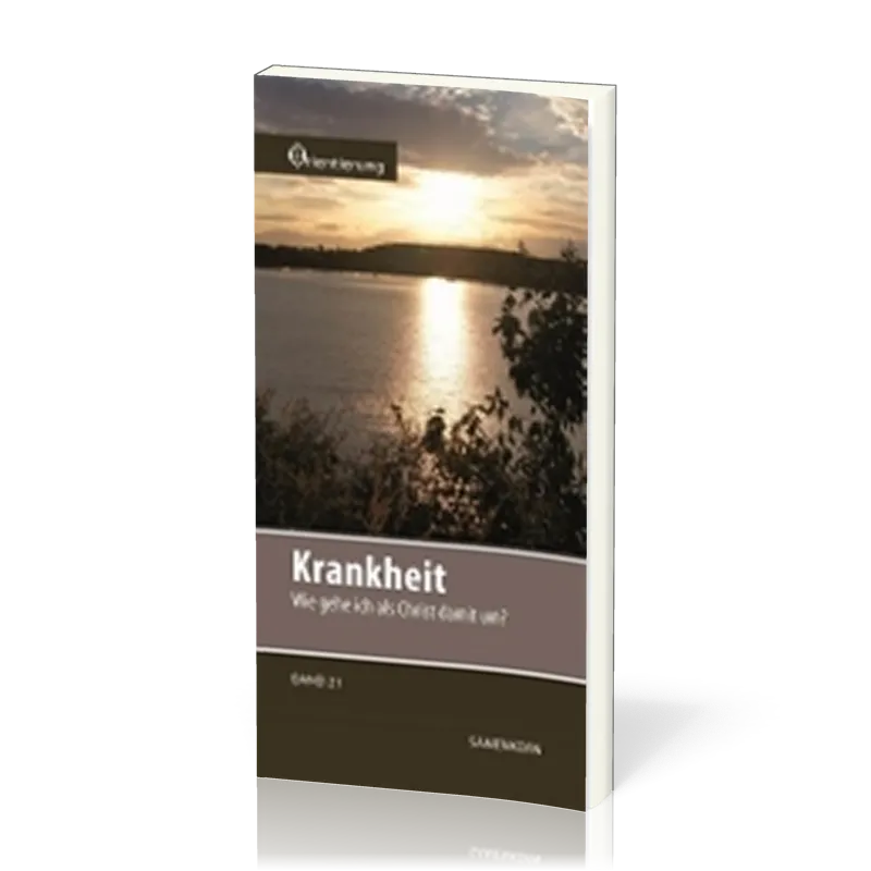 REIHE ORIENTIERUNG, BD 21 KRANKHEIT