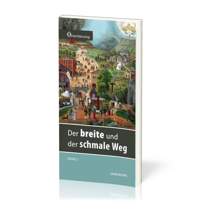 REIHE ORIENTIERUNG, BD 2 - DER BREITE UND DER SCHMALE WEG
