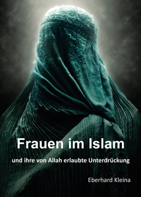 Frauen im Islam - und ihre von Allah erlaubte Unterdrückung