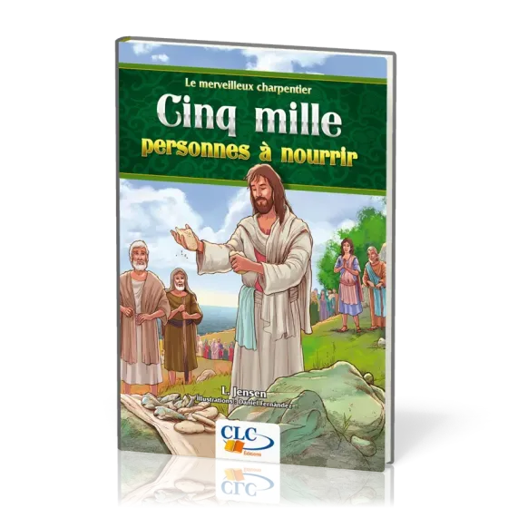 Cinq mille personnes à nourrir - Collection: Le merveilleux charpentier