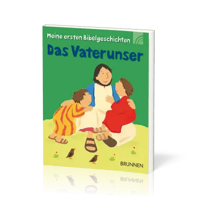 DAS VATERUNSER - MEINE ERSTEN BIBELGESCHICHTEN
