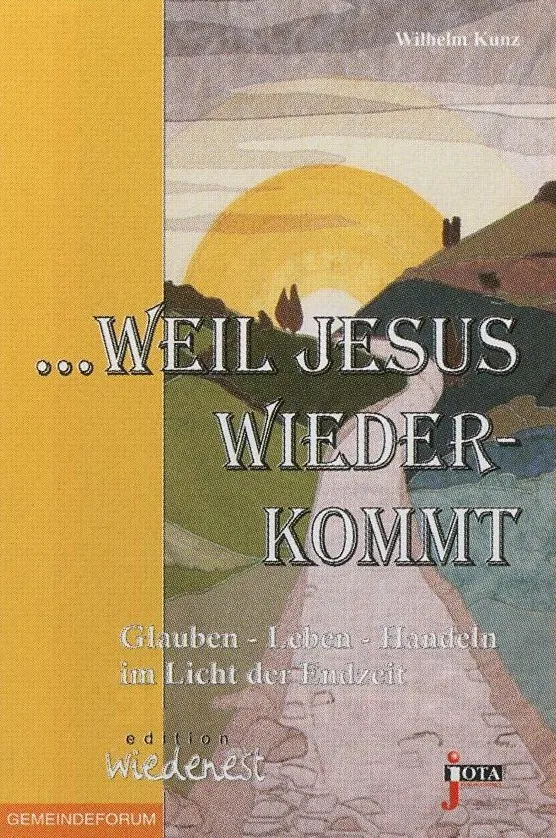 WEIL JESUS WIEDERKOMMT - GLAUBEN-LEBEN-HANDELN IM LICHT DER ZEIT