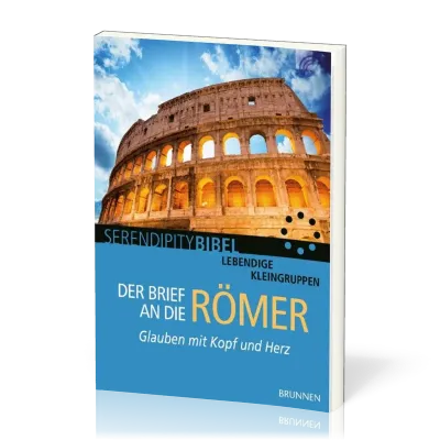 DER BRIEF AN DIE RÖMER, GLAUBEN MIT KOPF UND HERZ, SERENDIPITY