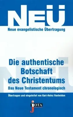 NEÜ - Die authentische Botschaft des Christentums, Das Neue Testament chronologisch