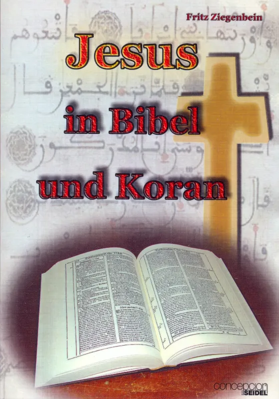 JESUS IN BIBEL UND KORAN - Ziegenbein Fritz :: La Maison de la Bible Suisse