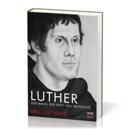 Luther - Der Mann, der Gott neu entdeckte