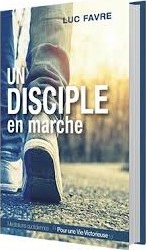 Un disciple en marche - Méditations quotidiennes "Pour une Vie Victorieuse"