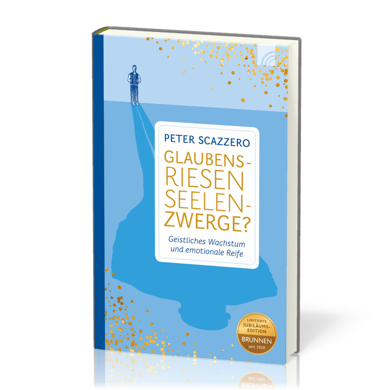 Glaubensriesen - Seelenzwerge - Geistliches Wachstum und emotionale Reife