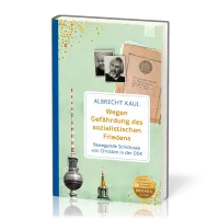 Wegen Gefährdung des sozialistischen Friedens - Bewegende Schicksale von Christen in der DDR