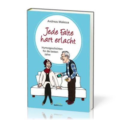 Jede Falte hart erlacht - Humorgeschichten für die besten Jahre