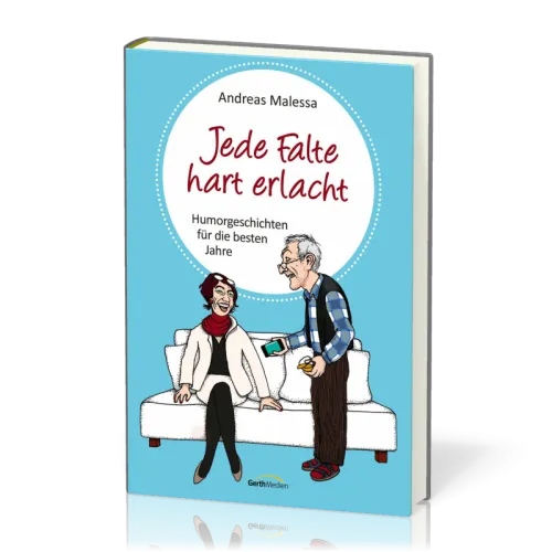Jede Falte hart erlacht - Humorgeschichten für die besten Jahre