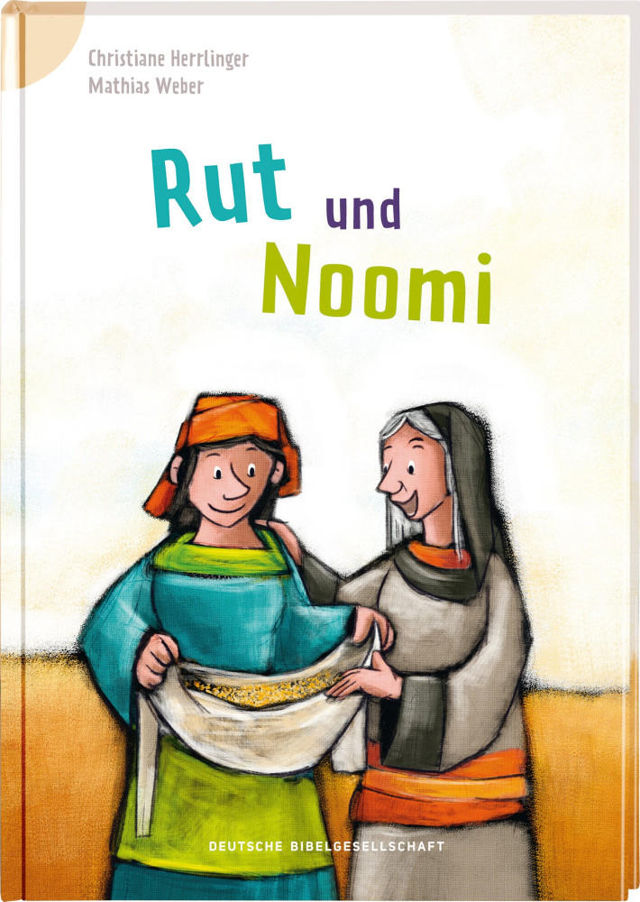 Rut und Noomi - Bibelgeschichten für Erstleser