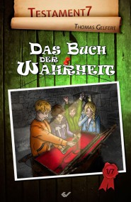 Testament7: Das Buch der Wahrheit - Band 1