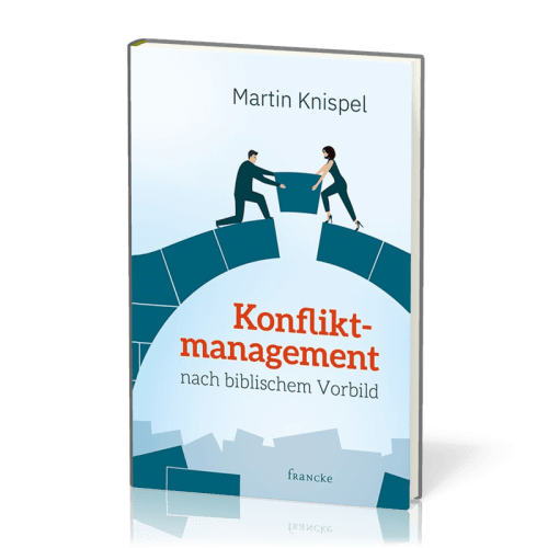 Konfliktmanagement nach biblischem Vorbild