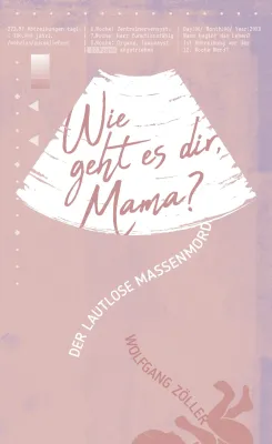 Wie geht es dir, Mama? - Der lautlose Massenmord