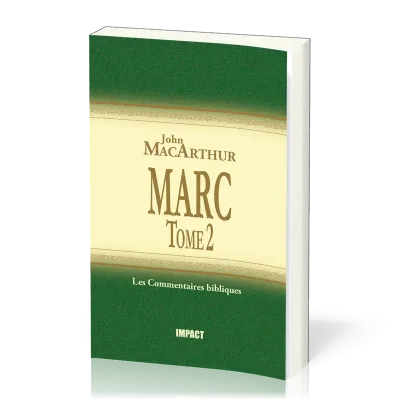 Marc - Tome 2 (ch.9-16) [Les Commentaires bibliques]