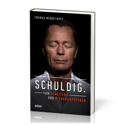 Schuldig. Vom Scheitern und Wiederaufstehen