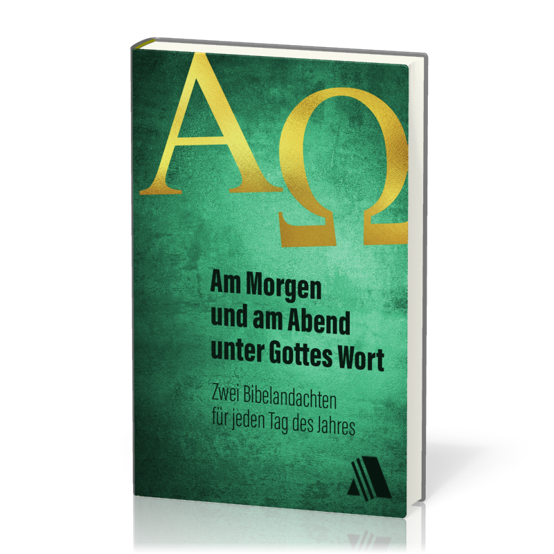 Am Morgen und am Abend unter Gottes Wort - Zwei Bibelandachten für jeden Tag des Jahres