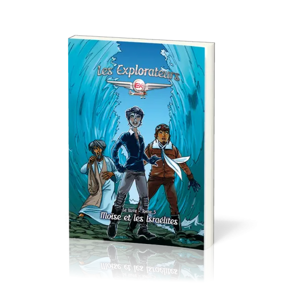 Explorateurs (Les) - Tome 5. Moïse et les israélites