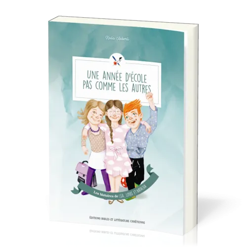 Une année d’école pas comme les autres - Les histoires de Léa, Louis et Natacha