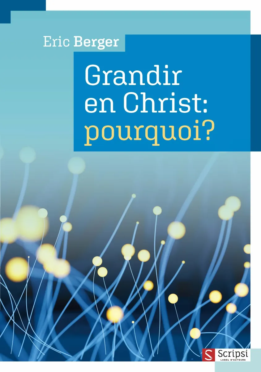 Grandir en Christ: pourquoi? - ePub