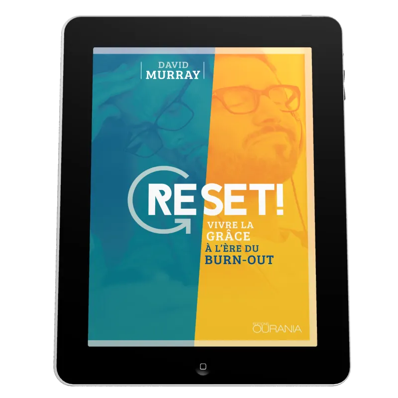 Reset! - Vivre la grâce à l'ère du burn-out - EBOOK