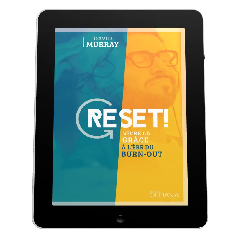 Reset! - Vivre la grâce à l'ère du burn-out - ePub