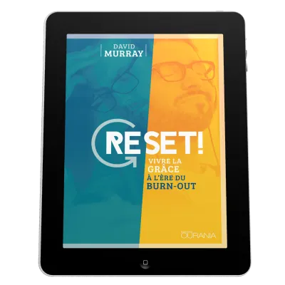 Reset! - Vivre la grâce à l'ère du burn-out - ePub
