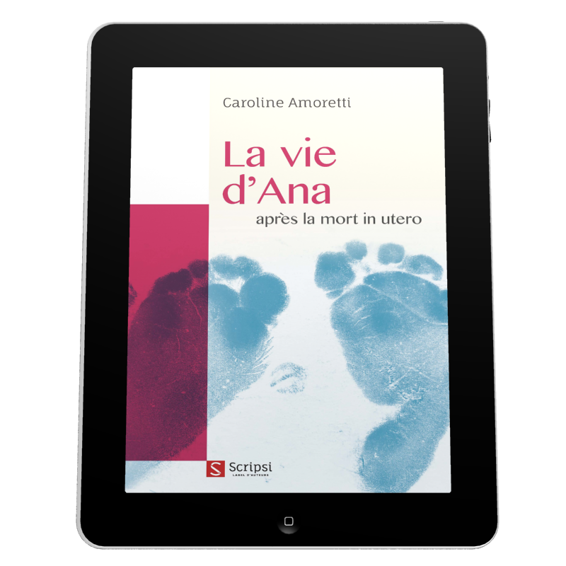 Vie d'Ana (La) - après la mort in utero - EBOOK