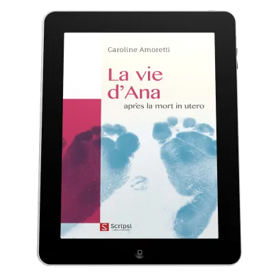 Vie d'Ana (La) - après la mort in utero - ePub