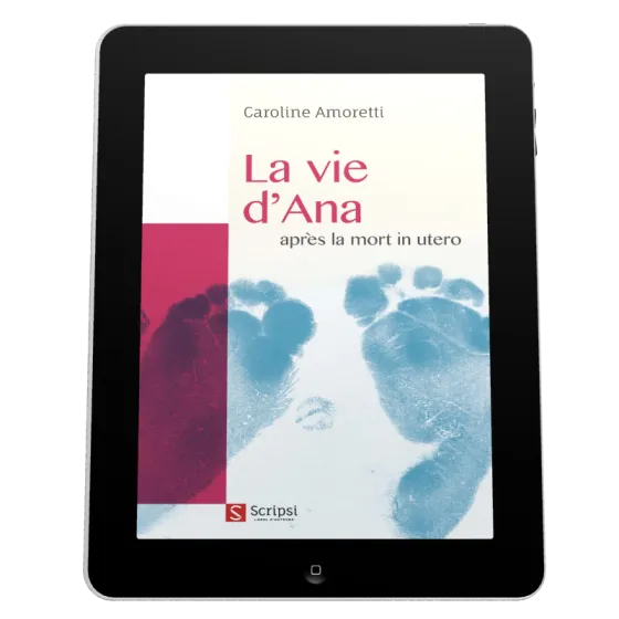 Vie d'Ana (La) - après la mort in utero - ePub