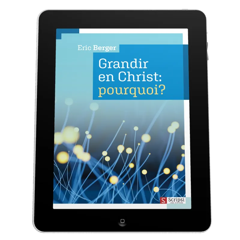 Grandir en Christ: pourquoi? - ePub
