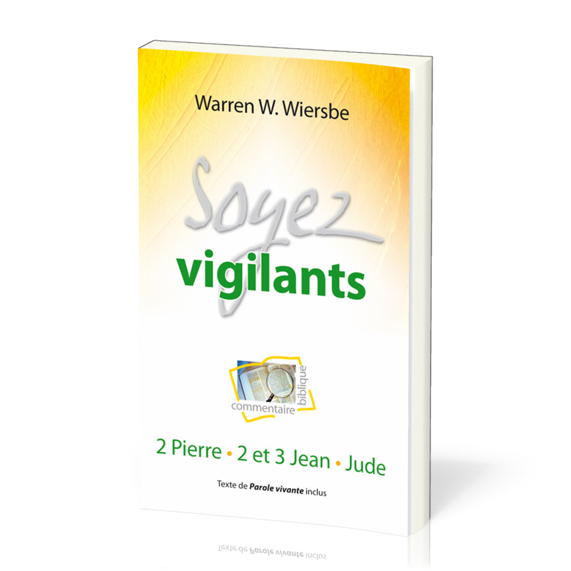 Soyez vigilants : 2 Pierre, 2 et 3 Jean, Jude - Commentaire biblique pratique 22
