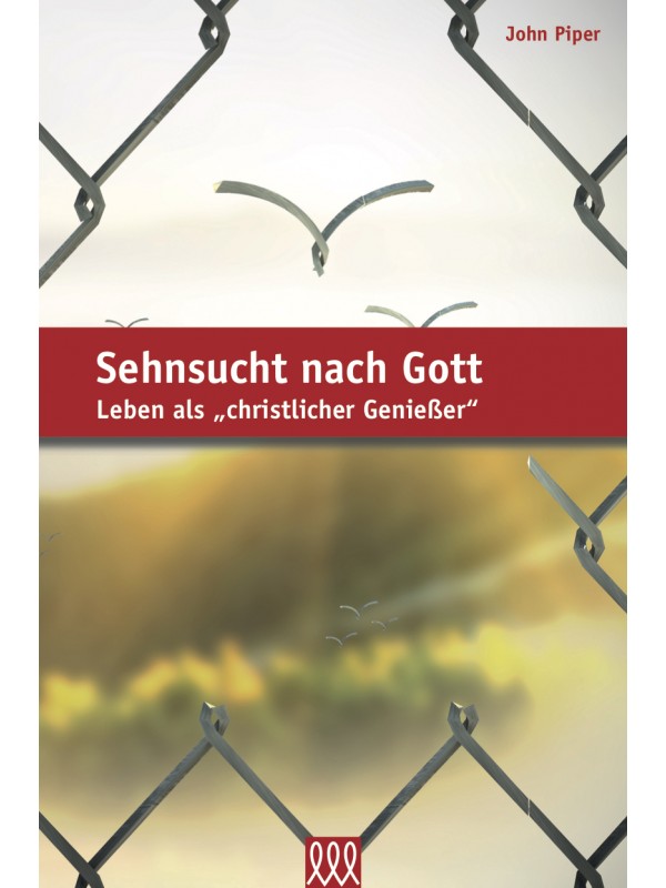 Sehnsucht nach Gott - Leben als "christlicher Geniesser"