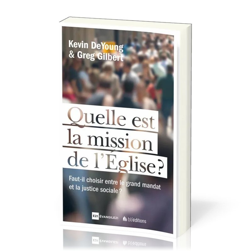 Quelle est la mission de l'Eglise? - Faut-il choisir entre le mandat missionnaire et la justice...