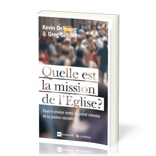 Quelle est la mission de l'Eglise? - Faut-il choisir entre le mandat missionnaire et la justice...