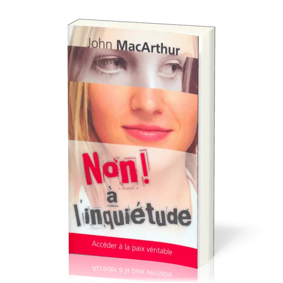 Non à l'inquiétude - Accéder à la paix véritable