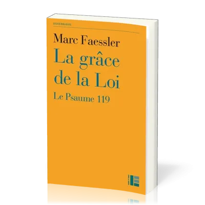Grâce de la loi (La) - Le Psaume 119