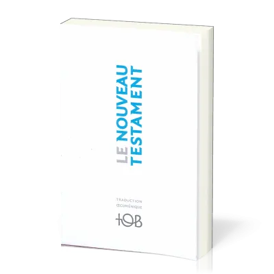 Nouveau Testament TOB 2010, compact, blanc - Traduction Œcuménique de la Bible, broché