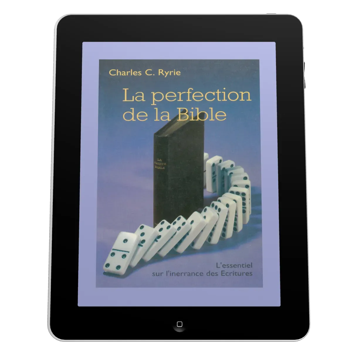 Perfection de la Bible (La) - L'essentiel sur l'inerrance de la Bible - Ebook