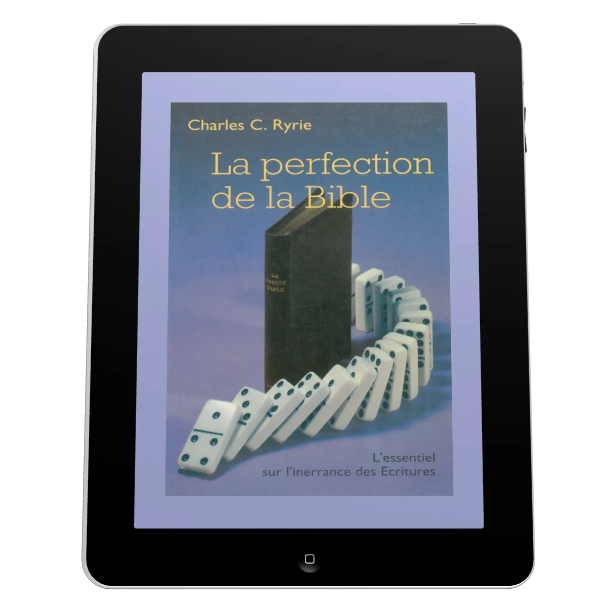 Perfection de la Bible (La) - L'essentiel sur l'inerrance de la Bible - ePub